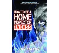 How To Be A Home Inspector Badass