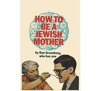 How to be a Jewish Mother