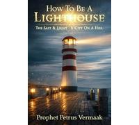 How To Be A Lighthouse: Be the Salt and Light Up the World: 6