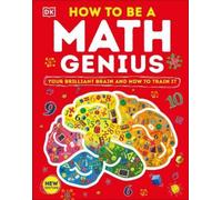 How to Be a Math Genius (Copertina rigida) DK Train Your Brain