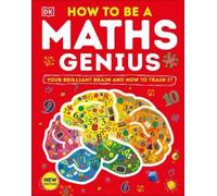 How to be a Maths Genius (Copertina rigida) DK Train Your Brain