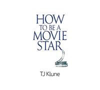 How to Be a Movie Star