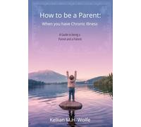 How to be a Parent: When you have a Chronic Illness