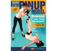 How To Be A Pinup Model: Release Your Inner [Edizione: Stati Uniti]