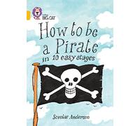 How to be a Pirate: A humorous guide to becoming a pirate in ten easy stages.