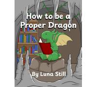 How to be a Proper Dragon