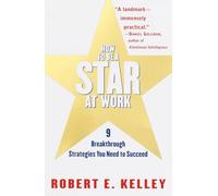 Robert E. Kelley How to Be a Star at Work (Tascabile)