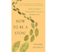 Massimo Pigliucci How to Be a Stoic (Tascabile)