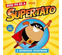 How to be a Supertato: A Supertato Storybook: As seen on BBC CBeebies