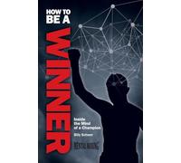 How to be a Winner: Inside the Mind of a Champion