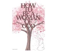 How to be a Woman of God