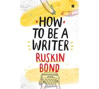 How to Be a Writer
