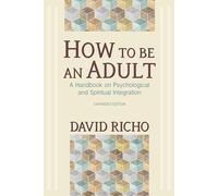 David Richo How to Be an Adult (Tascabile)