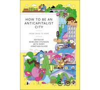 How to Be an Anticapitalist City: From Crisis to Hope