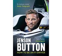 How to Be an F1 Driver: My Guide To Life In The Fast Lane