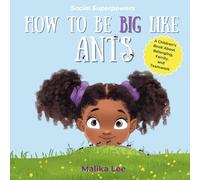 How To Be Big Like Ants: A Children's Book About Belonging, Family, and Teamwork