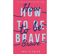 Emilia Adler How to be Brave (Tascabile)
