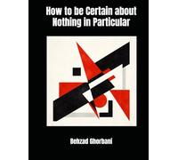 How to be Certain about Nothing in Particular