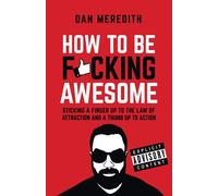 How To Be Fcking Awesome: Sticking a finger up to the law of attraction a...