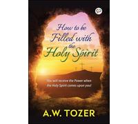How to be filled with the Holy Spirit