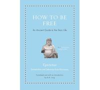 Epictetus How to Be Free (Copertina rigida) Ancient Wisdom for Modern Readers
