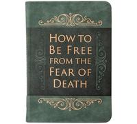 How to Be Free from the Fear of Death