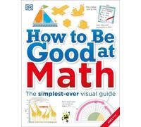 How to Be Good at Math (Tascabile) DK How to Be Good at