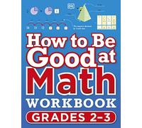 How to Be Good at Math Workbook Grades 2-3: 1
