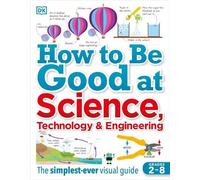 How to Be Good at Science, Technology, and Engineering (Tascabile)