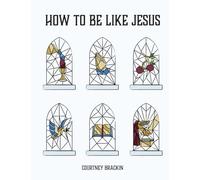 How to Be Like Jesus