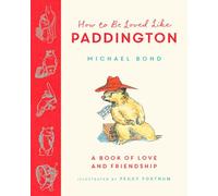 How To Be Loved Like Paddington [Not-Us]: The perfect gift for Valentine’s Day!