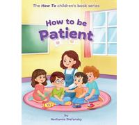 How to Be Patient