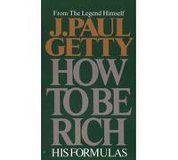 [(How to be Rich)] [By (author) J. Paul Getty] published on (October, 2000)
