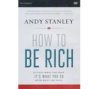 How to Be Rich: It's Not What You Have. It's What You Do With What You Have: Four Sessions