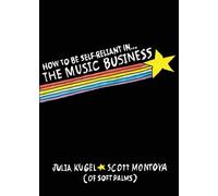 How To Be Self-Reliant In The Music Business
