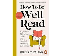 John Sutherland How to be Well Read (Tascabile)