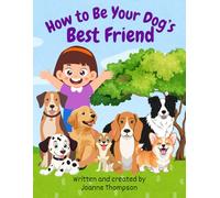 How to Be Your Dog's Best Friend