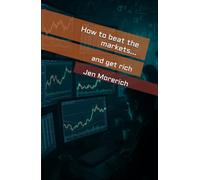 How to beat the markets and get rich