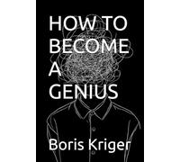 HOW TO BECOME A GENIUS