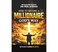How To Become A Millionaire God’s Way