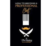 How to become a Professional Chef: By The Hosting Pro