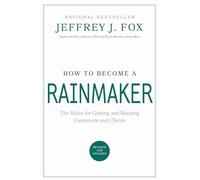 Jeffrey J. Fox How to Become a Rainmaker (Copertina rigida)