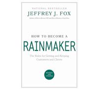 Jeffrey J. Fox How to Become a Rainmaker (Copertina rigida)