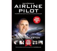How To Become Airline Pilot: The ULTIMATE insider's guide for anyone who is serious about becoming a pilot
