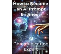 How To Become an AI Prompt Engineer: AI Prompt Expert