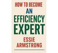 How To Become An Efficiency Expert