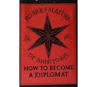 How to Become Diplomat: The Insider’s Guide to Strategic Deception, Crisis Navigation, and Mastering the Global Game of Influence