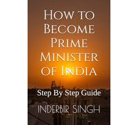How to Become Prime Minister of India: Step by Step Guide