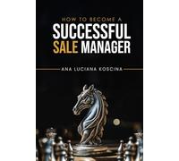 How To Become Successful Sales Manager: Leading A Team Of Sales Persons, Store Managers