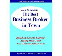 How to Become the Best Business Broker in Town: Based on Lessons Learned Selling